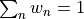 \sum_n w_n=1
